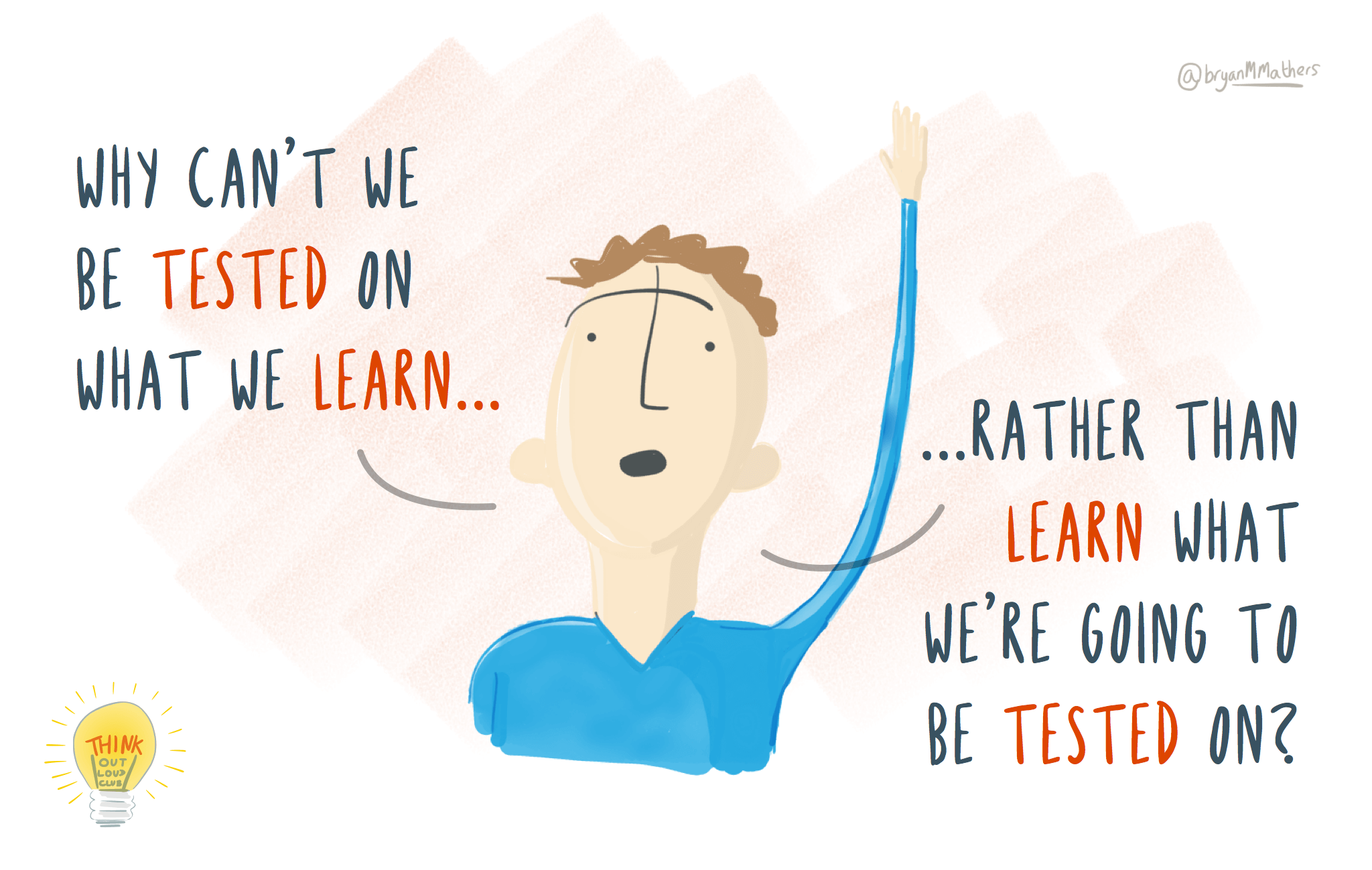 Why can’t we be tested on what we learn?