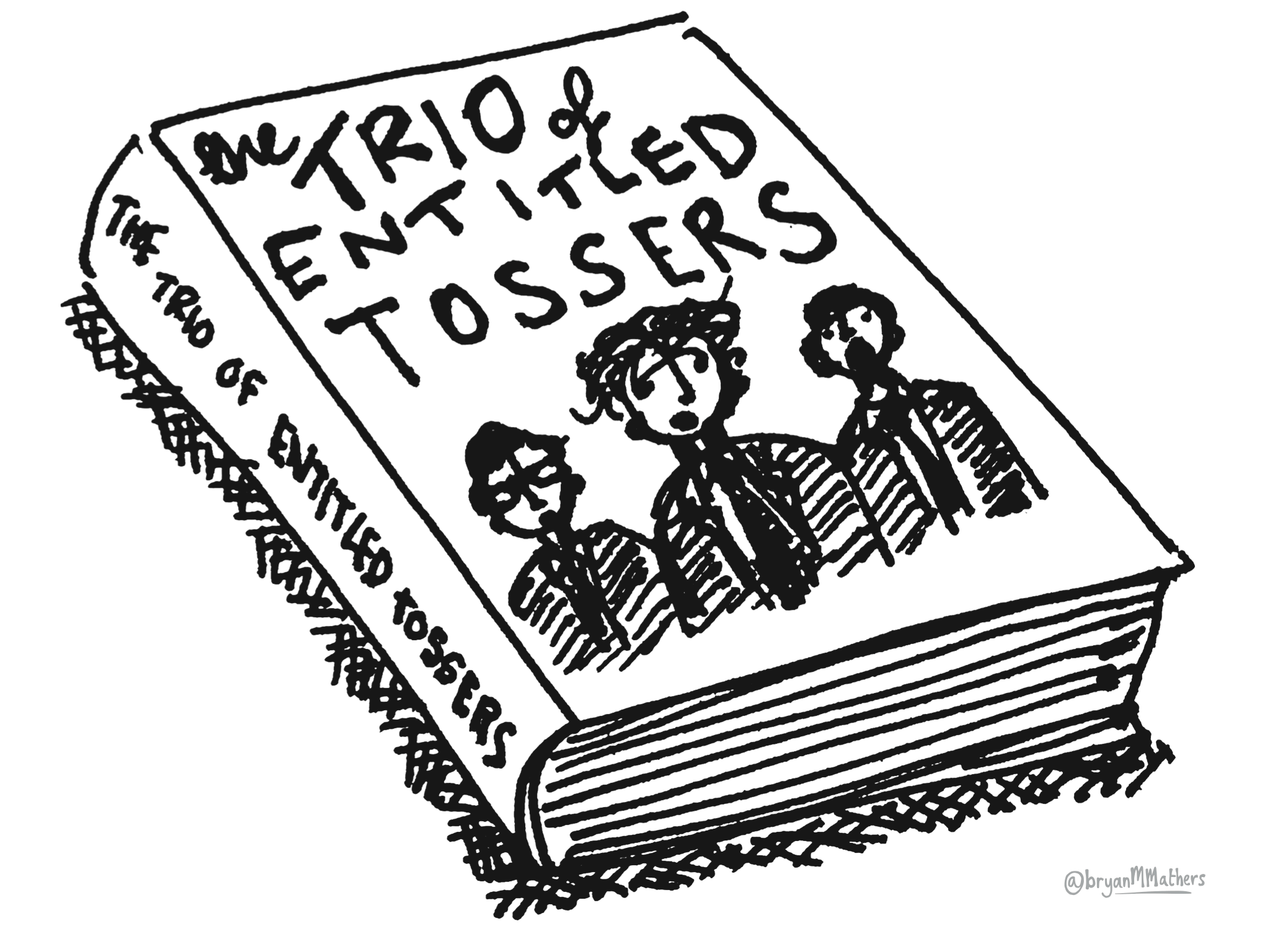 The trio of entitled tossers
