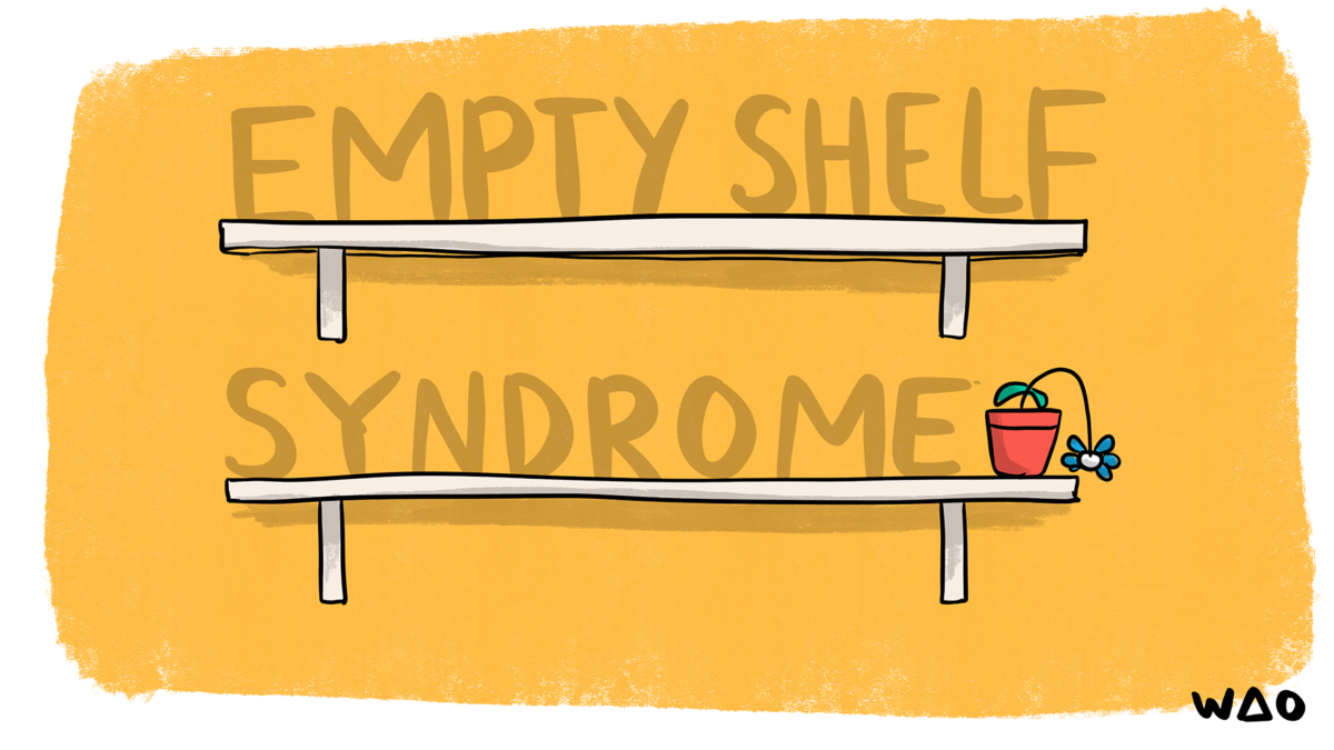Empty Shelf Syndrome