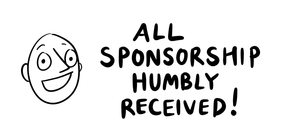 All sponsorship humbly received
